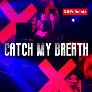 Catch My Breath (DJHY remix|Remix)