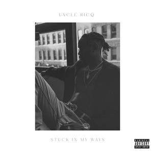 Stuck In My Ways (Explicit)