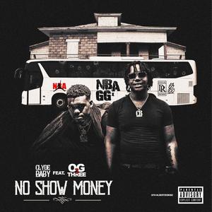 No Show Money (feat. OG 3Three) [Explicit]