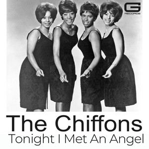 The Chiffons Tonight I Met An Angel