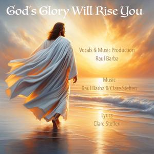 God's Glory Will Rise You (feat. Raul Barba)