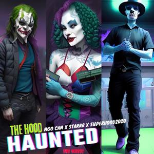 The Hood Haunted (feat. Superhood2020 & Mgo Cam) [Explicit]