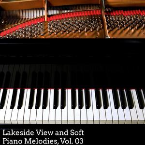 Lakeside View and Soft Piano Melodies, Vol. 03