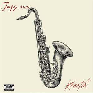 Jazz Me (Explicit)