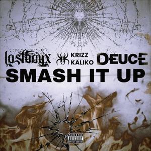 Smash It Up (feat. Krizz Kaliko & Deuce) [Explicit]