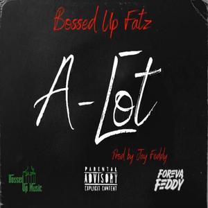 A Lot (feat. Jay Feddy) (Explicit)