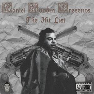 Daniel Goodin Presents : The Hit List (Explicit)