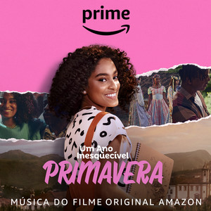 Um Ano Inesquecível: Primavera (Música do Filme Original Amazon)