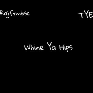 Whine Ya Hips (Explicit)