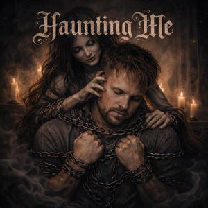 Haunting Me
