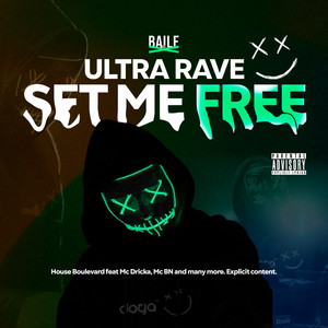 Ultra Rave Set Me Free (Explicit)