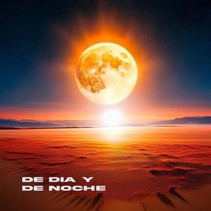 DE DIA Y DE NOCHE (Explicit)