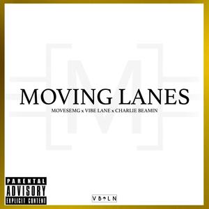 Moving Lanes (feat. Vibelane) [Explicit]