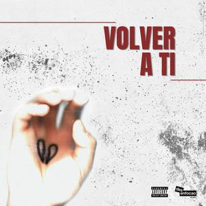 VOLVER A TI (Explicit)