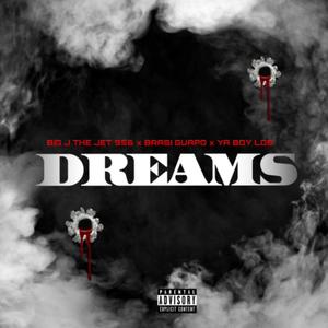 Dreams (feat. Brasi Guapo & Ya Boy Los) [Explicit]