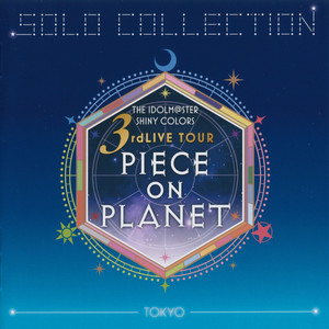 HE IDOLM@STER SHINY COLORS SOLO COLLECTION -3rdLIVE TOUR PIECE ON PLANET / TOKYO-