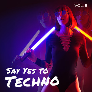 Say Yes to Techno, Vol. 8