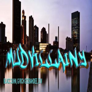 Mudvillainy (feat. G Rich Godbahdee & D.W Beats) [Explicit]