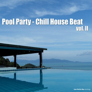 Pool Party: Chill House Beat, Vol. 2