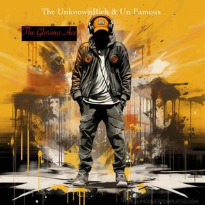 The Unknown Rich & UnFamous (Explicit)