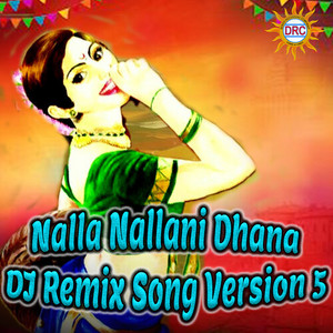 Nalla Nallani Dhana (DJ Remix Song Version 5)