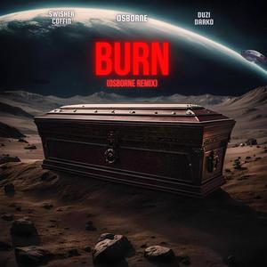 Burn (OSBORNE Remix|Explicit)