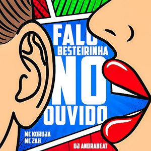 Falo Besteirinha No Ouvido (Explicit)