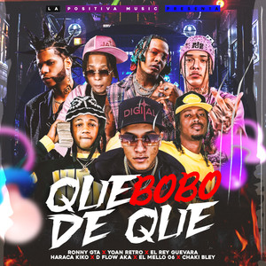 Que Bobo De Que (Explicit)