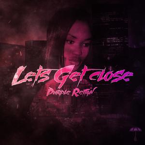 Lets Get Close