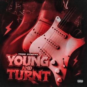 YOUNG AND TURNT (Explicit)