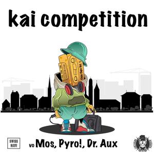 kai competition (feat. Mos, Pyro & Dr. Aux) (Explicit)