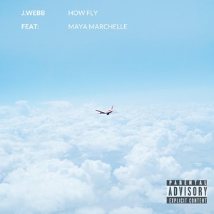 How Fly (feat. Maya Marchelle) [Explicit]