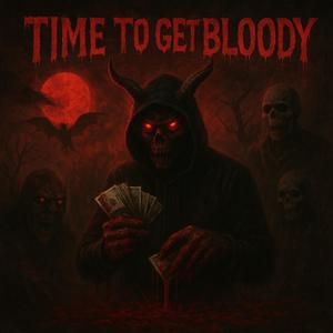 Time To Get Bloody (feat. Lil Dee) (Explicit)
