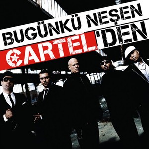 Bugünkü Neşen Cartel'den