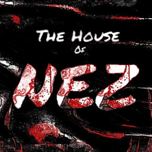 The House of Nez (Explicit)