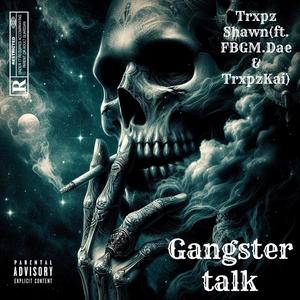 Gangsta Talk (feat. TrxpzKai & FBGM.Dae) [Explicit]