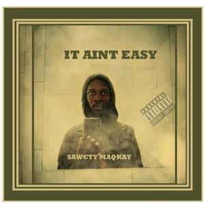 IT AIN'T EASY (feat. SAWCTY_MAQKAY, EMDEE & VIC-T) (Explicit)