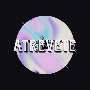 Atrévete