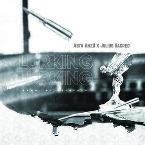 Lurking (feat. Julius Sacred) [Remix] [Explicit]