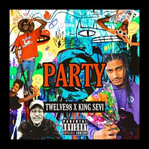 PARTY (feat. King $evi) [Explicit]