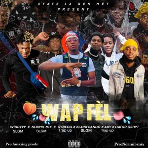 Wap fel (feat. Normil Mix, Gyneco, Klark Bando, Aky & Cator Gshyt) [Explicit]