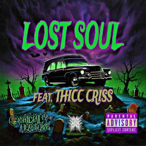 LOST SOUL (feat. THICC CRISS ) [Explicit]