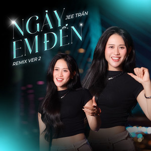 Ngày Em Đến (Remix|Version 2)