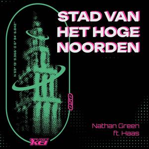Stad van het Hoge Noorden (feat. Haas & KEI-week)