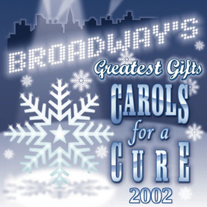 Broadway's Greatest Gifts: Carols for a Cure, Vol. 4, 2002