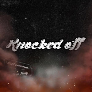 Knocked Off (feat. Threedoubleow) (Explicit)