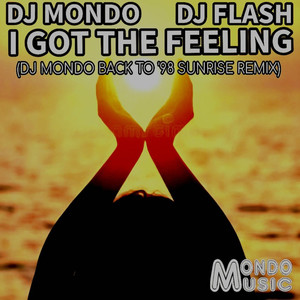 I Got the Feeling (DJ Mondo Back to '98 Sunrise remix)