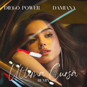 Ultima Cursă (Diego Power Remix)