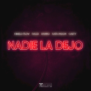 Nadie La Dejo (Explicit)