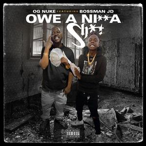 Owe a Ni**a Sh*t (Explicit)